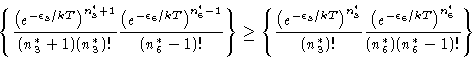 \begin{displaymath}\left \{
\frac{ \left ( e^{-\epsilon_3/kT}\right )^{n^\ast_3+...
...n_6/kT}\right )^{n^\ast_6}}{(n^\ast_6)(n^\ast_6-1)!}
\right \}
\end{displaymath}