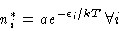 \begin{displaymath}
n^\ast_i = a e^{-\epsilon_i/kT}\,\forall i
\end{displaymath}