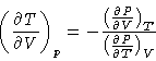 \begin{displaymath}\left (\frac{\partial T}{\partial V} \right )_p = -
\frac{\le...
...V}\right )_T}
{\left (\frac{\partial P}{\partial T}\right )_V}
\end{displaymath}