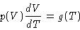 \begin{displaymath}p(V) \frac{dV}{dT} = g(T)
\end{displaymath}