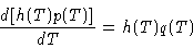 \begin{displaymath}\frac{d [h(T)p(T)]}{dT}= h(T)q(T)
\end{displaymath}