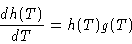 \begin{displaymath}\frac{d h(T)}{dT} = h(T)g(T)
\end{displaymath}