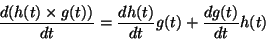\begin{displaymath}\frac{d (h(t)\times g(t))}{dt} =
\frac{dh(t)}{dt}g(t) + \frac{dg(t)}{dt}h(t)
\end{displaymath}
