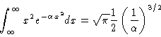 \begin{displaymath}\int_\infty^\infty x^2 e^{-\alpha x^2} dx = \sqrt{\pi}
\frac{1}{2}\left (\frac{1}{ \alpha}\right )^{3/2}
\end{displaymath}