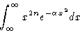 \begin{displaymath}\int_\infty^\infty x^{2n} e^{-\alpha x^2} dx
\end{displaymath}