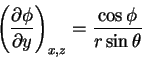\begin{displaymath}\left (
\frac{\partial \phi}{\partial y}
\right )_{x,z}
= \frac{\cos \phi}{r \sin \theta}
\end{displaymath}