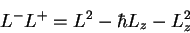 \begin{displaymath}
L^-L^+ = L^2
- \hbar L_z
- L_z^2
\end{displaymath}