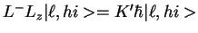 $L^-L_z\vert\ell,hi> = K' \hbar\vert\ell,hi>$