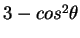 $3-cos^2\theta$