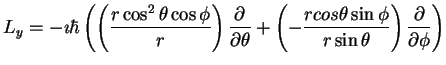 $\displaystyle L_y = -\imath \hbar
\left (
\left (
\frac{r \cos^2 \theta \cos \p...
...theta \sin \phi}{r \sin \theta}\right )
\frac{\partial}{\partial \phi}
\right )$