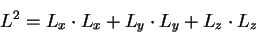 \begin{displaymath}L^2 = L_x \cdot L_x
+ L_y \cdot L_y
+ L_z \cdot L_z
\end{displaymath}