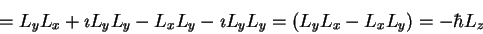 \begin{displaymath}= L_y L_x+ \imath L_y L_y - L_x L_y- \imath L_y L_y
= (L_y L_x - L_x L_y)
= - \hbar L_z
\end{displaymath}