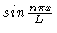 $sin \frac{n \pi x}{L}$