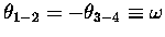 $\theta_{1-2}=- \theta_{3-4} \equiv \omega$