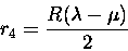 \begin{displaymath}r_4 = \frac{R(\lambda-\mu)}{2}
\end{displaymath}