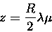 \begin{displaymath}z = \frac{R}{2} \lambda \mu
\end{displaymath}