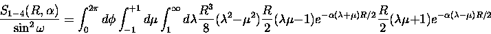 \begin{displaymath}\frac{S_{1-4}(R,\alpha) }{\sin^2 \omega} =
\int_0^{2\pi} d\p...
...R/2}
\frac{R}{2} (\lambda \mu + 1)e^{-\alpha (\lambda-\mu)R/2}
\end{displaymath}